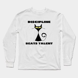 Discipline beats talent Long Sleeve T-Shirt